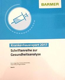 BARMER Krankenhausreport 2017: Schriftenreihe zur Gesundheitsanalyse