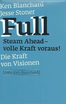 Full Steam Ahead - volle Kraft voraus! Die Kraft von Visionen