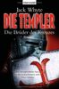Die Templer - Die Brüder des Kreuzes: Roman