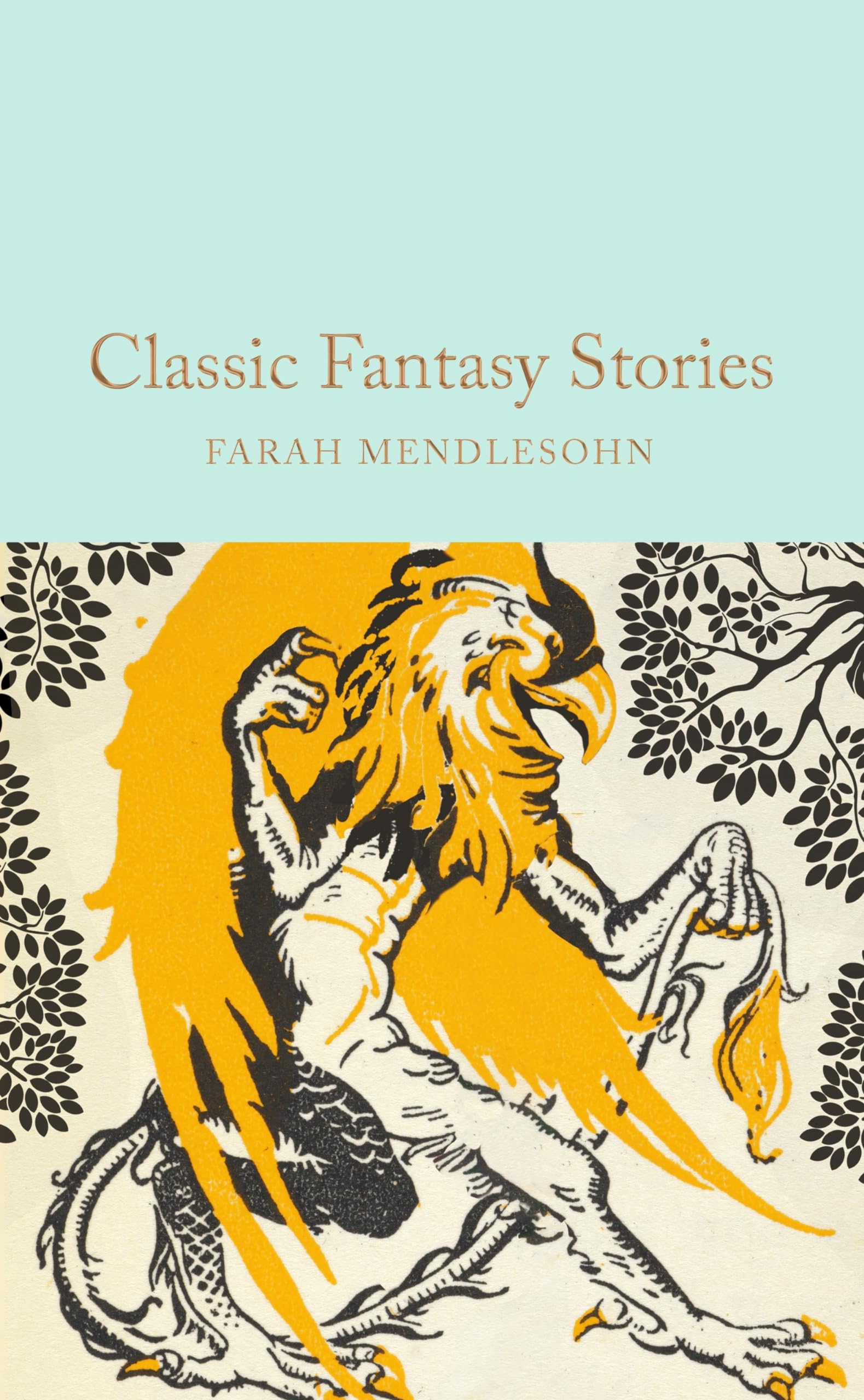 Farah Mendlesohn Classic Fantasy Stories (Macmillan Collector's Library, Band 1)