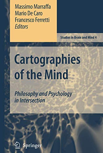 Cartographies of the Mind: Philosophy and Psychology in Intersection (Studies in Brain and Mind, 4, Band 4)