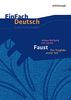 EinFach Deutsch Unterrichtsmodelle: Johann Wolfgang von Goethe: Faust I - Neubearbeitung: Gymnasiale Oberstufe