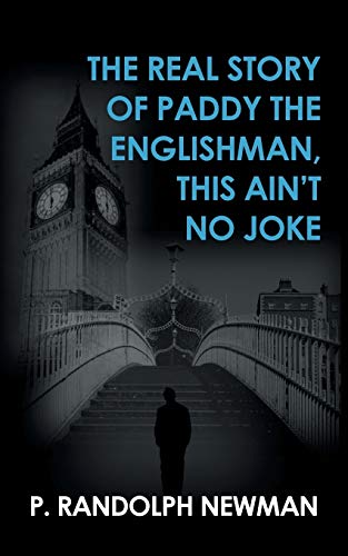 The Real Story of Paddy the Englishman, This Ain’t No Joke