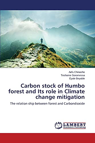Carbon stock of Humbo forest and Its role in Climate change mitigation: The relation ship between forest and Carbondioxide