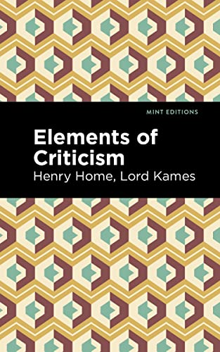 Elements of Criticism (Mint Editions―Literary Criticism and Writing Technique)