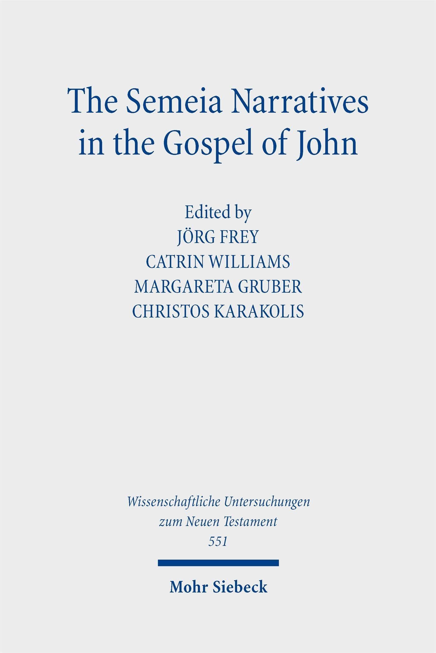 The Semeia Narratives in the Gospel of John: Essays from the SNTS Seminar Johannine Literature (Wissenschaftliche Untersuchungen zum Neuen Testament)