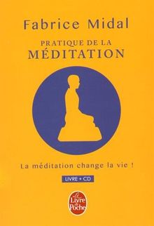 Pratique de la méditation : la méditation change la vie !