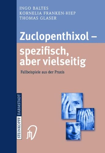 Zuclopenthixol-spezifisch, aber vielseitig: Fallbeispiele aus der Praxis (German Edition)