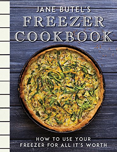 Jane Butel's Freezer Cookbook: How to Use Your Freezer for All It's Worth (The Jane Butel Library)