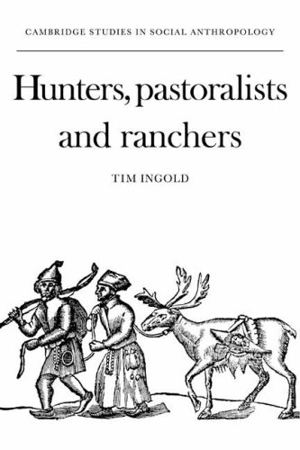 Hunters, Pastoralists and Ranchers: Reindeer Economies and their Transformations (Cambridge Studies in Social and Cultural Anthropology, Band 28)