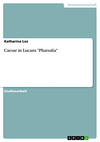 Caesar in Lucans Pharsalia