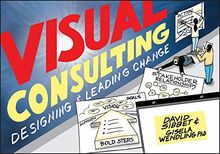 Visual Consulting: Designing and Leading Change