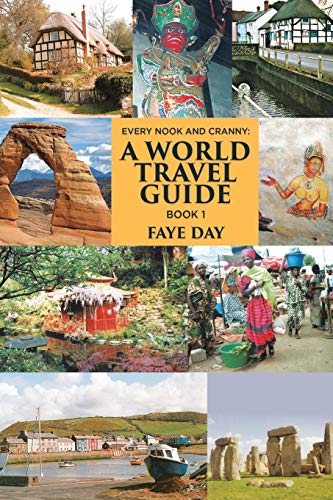 Every Nook & Cranny: A World Travel Guide: A World Travel Guide: Book 1