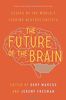 Future of the Brain: Essays by the World's Leading Neuroscientists. Including a Chapter by Nobel Laureates May-Britt Moser and Edvard Moser
