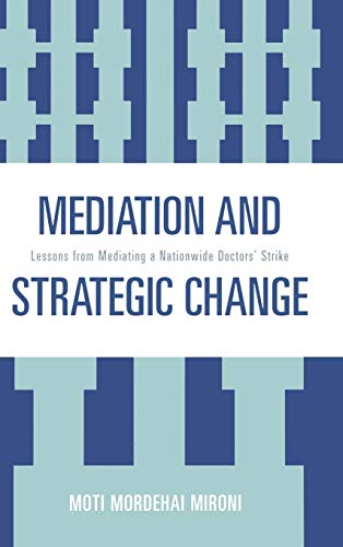 Mediation and Strategic Change: Lessons from Mediating a Nationwide Doctors' Strike
