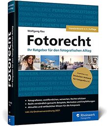 Fotorecht: Der umfassende Ratgeber. 500 Seiten Know-how für die Fotopraxis. Inkl. EU-Drohnenverordnung 2021 (4. Auflage)