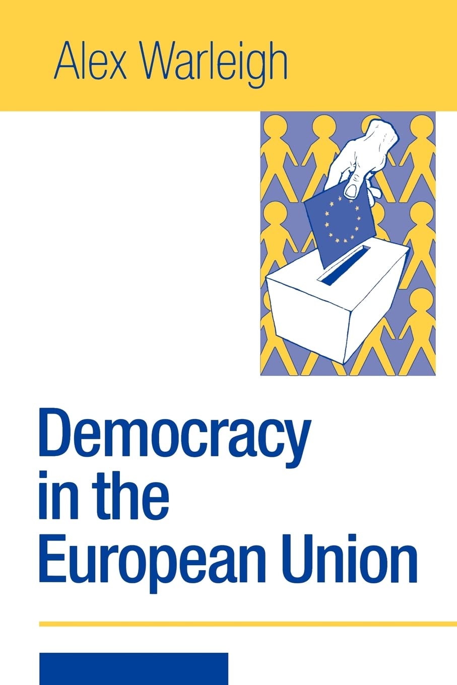 Democracy in the European Union: Theory, Practice and Reform