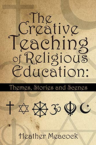 The Creative Teaching of Religious Education:: Themes, Stories and Scenes