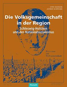 Die Volksgemeinschaft in der Region: Schleswig-Holstein und der Nationalsozialismus