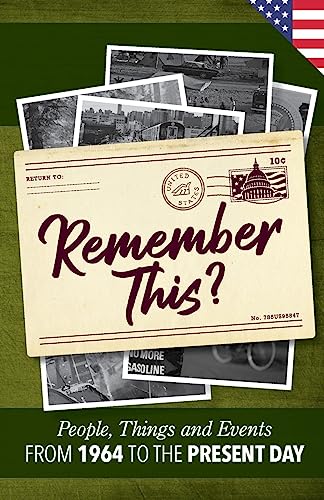 Remember This?: People, Things and Events from 1964 to the Present Day (US Edition) (Milestone Memories)