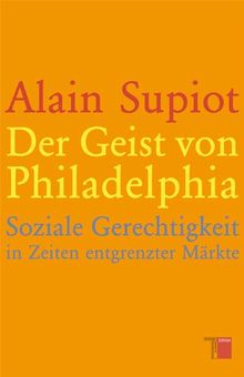 Der Geist von Philadelphia. Soziale Gerechtigkeit in Zeiten entgrenzter Märkte
