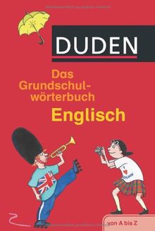 Duden. Das Grundschulwörterbuch Englisch: von A bis Z