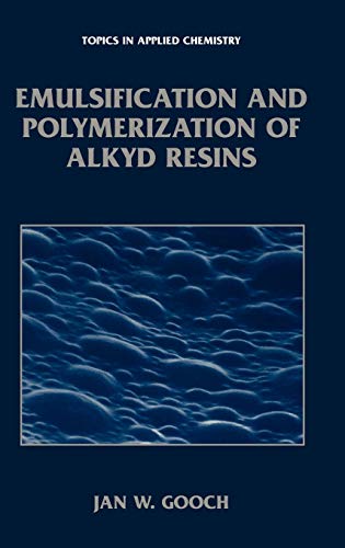 Emulsification and Polymerization of Alkyd Resins (Topics in Applied Chemistry)