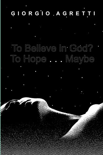 To Believe in God? To Hope . . . Maybe