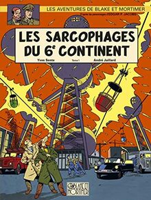 Les aventures de Blake et Mortimer : d'après les personnages d'Edgar P. Jacobs. Vol. 16. Les sarcophages du 6e continent. Vol. 1. La menace universelle