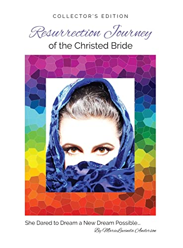 Resurrection Journey of the Christed Bride COLLECTOR'S EDITION: She Dared to Dream a New Dream Possible (Yom Kippur)