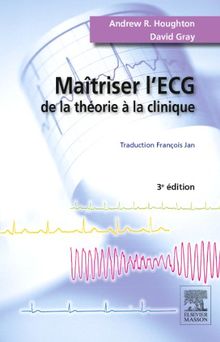 Maîtriser l'ECG : de la théorie à la clinique