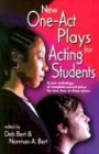 New One-Act Plays for Acting Students: A New Anthology of Complete One-Act Plays for One, Two, or Three Actors