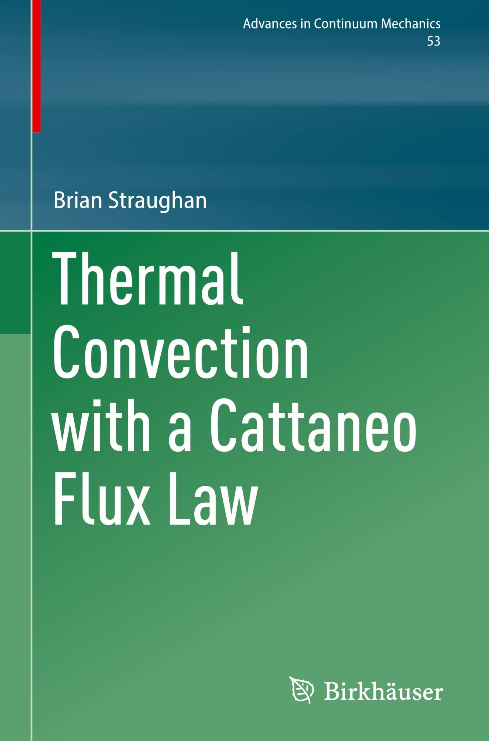 Thermal Convection with a Cattaneo Flux Law (Advances in Mechanics and Mathematics, 53, Band 53)