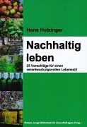Nachhaltig leben: 25 Vorschläge für einen verantwortungsvollen Lebensstil