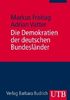 Die Demokratien der deutschen Bundesländer: Politische Institutionen im Vergleich
