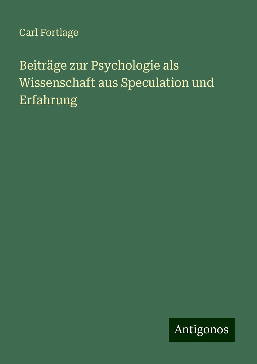Beiträge zur Psychologie als Wissenschaft aus Speculation und Erfahrung