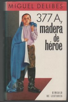 377 A, MADERA DE HEROE