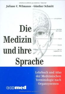 Medizin und ihre Sprache: Leitfaden und Atlas der medizinischen Fachsprache nach Organsystemen