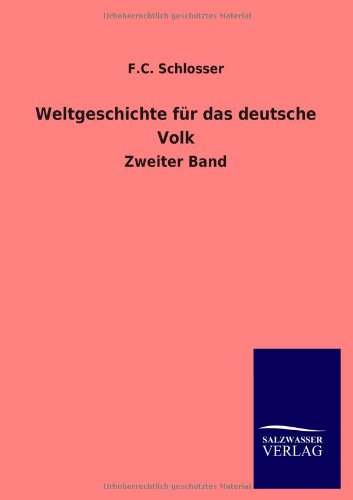 Weltgeschichte für das deutsche Volk: Zweiter Band
