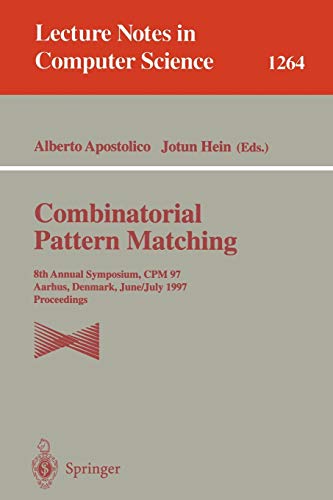 Combinatorial Pattern Matching: 8th Annual Symposium, CPM 97, Aarhus, Denmark, June/July 1997. Proceedings (Lecture Notes in Computer Science, 1264, Band 1264)