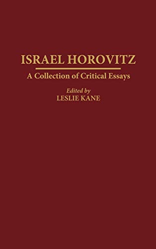 Israel Horovitz: A Collection of Critical Essays (Contributions in Drama & Theatre Studies)