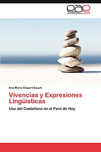 Vivencias y Expresiones Lingüísticas: Uso del Castellano en el Perú de Hoy