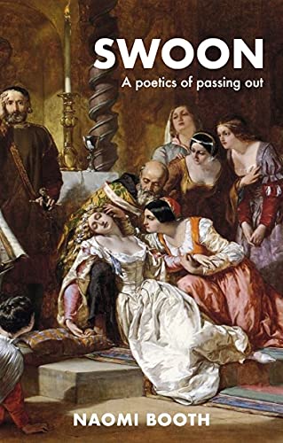 Swoon: A poetics of passing out
