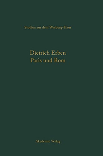 Paris und Rom: Die staatlich gelenkten Kunstbeziehungen unter Ludwig XIV. (Studien aus dem Warburg-Haus, Band 9)