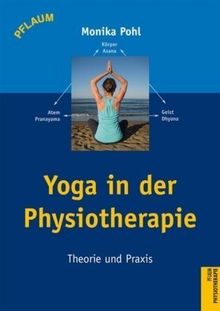 Yoga in der Physiotherapie: Theorie und Praxis