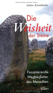 Die Weisheit der Steine: Faszinierende Wegbegleiter des Menschen