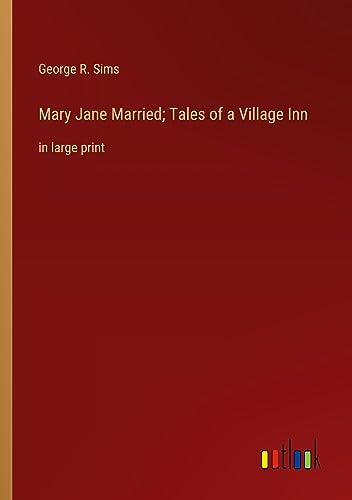 Mary Jane Married; Tales of a Village Inn: in large print