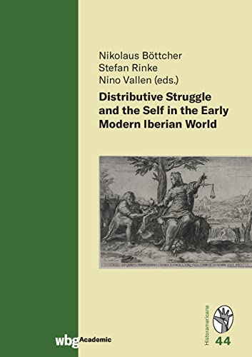Distributive Struggle and the Self in the Early Modern Iberian World (Historamericana)