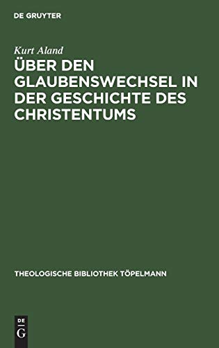Über den Glaubenswechsel in der Geschichte des Christentums (Theologische Bibliothek Töpelmann, 5, Band 5)