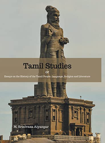 Tamil Studies: Or Essays on The History of The Tamil People, Language, Religion and Literature